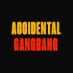Accidental Gangbang 